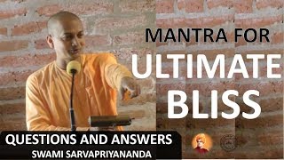 Mantra for Ultimate Bliss  Q\u0026A Session with Swami Sarvapriyananda