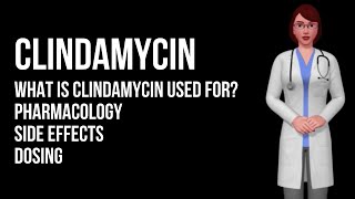 CLINDAMYCIN medication, Clindamycin Pharmacology: Side Effects, Dosage, What is Clindamycin Used For