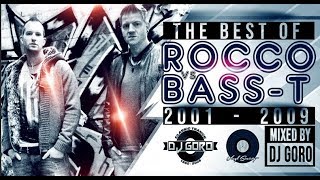 The Best Of Rocco vs. Bass-T Part II // 2001-2009 // Hands Up & Dancecore // Mixed By DJ Goro