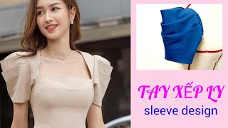 113 - Hướng dẫn cắt may Tay xếp ly ngang thời trang| sleeve design| le fashion|how to sew|