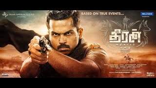 Theeran Adhigaaram Ondru | 2017 | Tamil full length Hd Movie | Karthi, Rakul Preet |Ghibran | vinoth