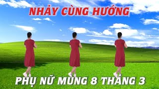 Nhảy cùng hướng - Phụ nữ mồng 8 tháng 3 - Khiêu vũ Mai Lương - Học nhảy dân vũ