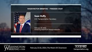 Fireside Chat: Russell R. McMurry & USDOT Secretary Sean Duffy at the 2026 Washington Briefing