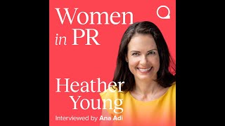 Women in PR with Ana Adi_Guest Heather Young