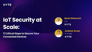 IoT Security at Scale: 11 Critical Steps to Secure Your Connected Devices