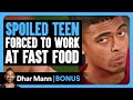 SPOILED TEEN FORCED To WORK At Fast Food | Dhar Mann Bonus!