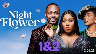 NIGHT FLOWER - 1\u00262( TRENDING NOLLYWOOD NIGERIAN MOVIE #2024) DANIEL ETIM,EKAMA ETIM-INYANG,CYNTHIA C