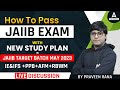 How to Pass JAIIB Exam with New Study Plan in JAIIB Target Batch May 2023 | IE&IFS + PPB+ AFM+ RBWM