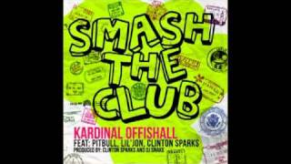 Kardinal Offishall - Smash The Club ft. Pitbull, Lil Jon, \u0026 Clinton Sparks