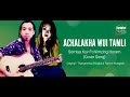 achalakha wui tamli somiya ksv ft nimzing horam cover song official lyrics song