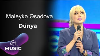 Məleykə Əsədova - Dünya