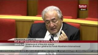 Audition de Dominique Strauss-Kahn sur le rôle des banques dans l'évasion fiscale