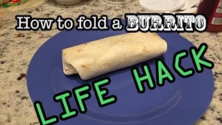 How to properly fold a burrito.