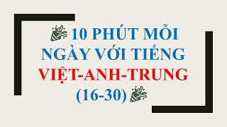 Học Tiếng Việt, Anh, Trung Mỗi Ngày 10 Phút - Các Câu Giao Tiếp Hữu Dụng (Câu 16-30)