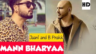 पंजाबी नया गाना  | जानी नया दिल को छूने वाला गाना HD | Mann Bharyaa | Jaani | B Prakk | Himanshi |