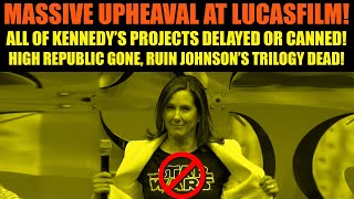 MASSIVE UPHEAVAL at Lucasfilm | ALL Kennedy Projects Delayed or CANCELLED!