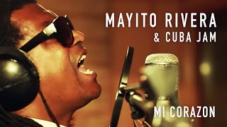 Mayito Rivera \u0026 Cuba Jam - Mi corazón (Official Music Video) HD