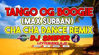 TANGO OG BOOGIE MAXSURBAN DJ SNIPER CHA CHA DANCE REMIX