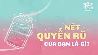 Chris Tarot - Nét quyến rũ của bạn là gì? - Chọn 1 tụ bài