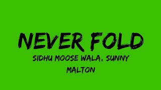 Never Fold (Lyrics) - Sidhu Moose Wala | Sunny Malton | Soe | No Name