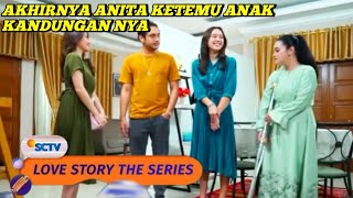 LOVE STORY THE SERIES TERNYATA ESTA /VANESA KAWE ANAK KANDUNG ANITA