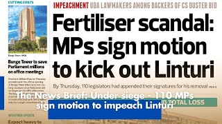 The News Brief: Under siege - 110 MPs sign motion to impeach Linturi