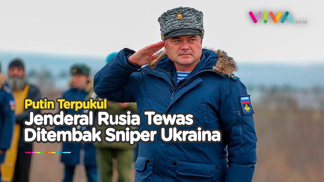 Sosok Jenderal Top Rusia Yang Tewas Ditembak Sniper Ukraina - YouTube