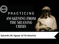 Awakening Practice Episode 16-  Agape & Christianity