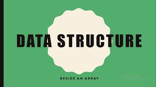 Resize an Array - Data Structure