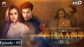 Khaani - Episode 03 - Feroze Khan - Sana Javed - [HD] - Har Pal Geo