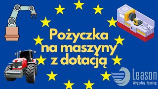 Pożyczka leasingowa na maszyny i urządzenia z przyznaną dotacją unijną