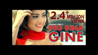 PEG BINA GINE : Parrav Virk (Official Video) | Latest Punjabi Songs 2019 | New Punjabi Song 2019