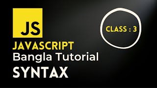 Javascript Bangla Tutorial [ 3 ] | JavaScript Syntax