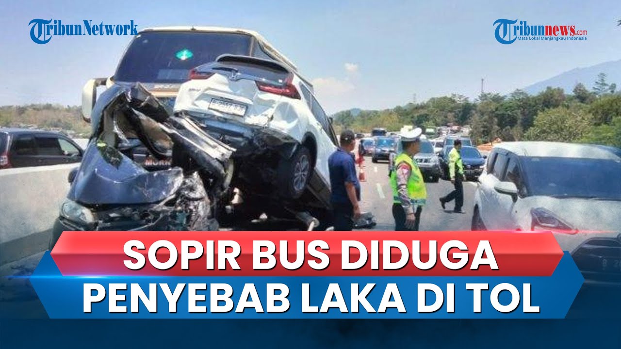 Sopir Bus Diduga Jadi Penyebab Kecelakaan Karambol 6 Kendaraan Di Tol ...