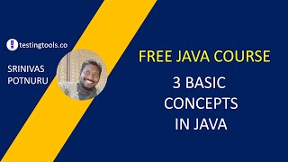 01 - Introduction - 3 Basic Concepts in Java