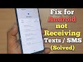 Real Fix for Android not Receiving Texts - SMS (Solved)