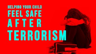 Talking to Kids About Terrorism can be Difficult