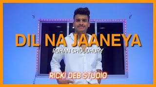 Dil Na Jaaneya (Unplugged) | Arijit Singh | Good Newwz | Rohan Choudhury | Ricki Deb Studio