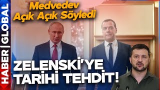 Medvedev Zelenski'yi Açık Açık Tehdit Etti!