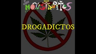 LOS MONSTRUITOS   Drogadictos