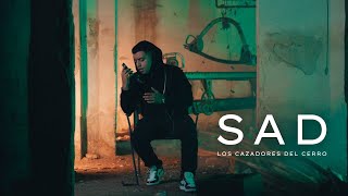 Los Cazadores Del Cerro - SAD (Video Oficial)