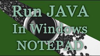 Setup and Run Java with Windows Notepad only