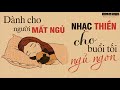 nhạc thiền thư giãn cho buổi tối ngủ ngon dÀnh cho ngƯỜi mẤt ngỦ meditation music