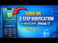 Turn ON Two-Step Verification for WhatsApp Account on iPhone 17 Series