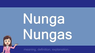 Nunga Nungas