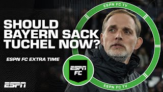 Should Bayern wait to sack Thomas Tuchel or do it now? | ESPN FC Extra Time