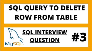 How to delete or remove row from table in SQL | SQL interview questions - 3