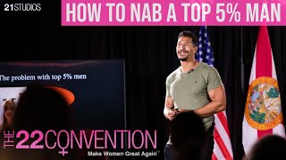 How to Nab a Top 5% Man | John Sonmez from @BulldogMindsetArchive Full Speech at The 22 Convention