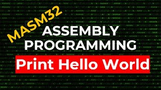 How to print Hello World | MASM32 Assembly Programming