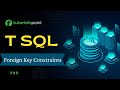 T-SQL - Foreign Key Constraints